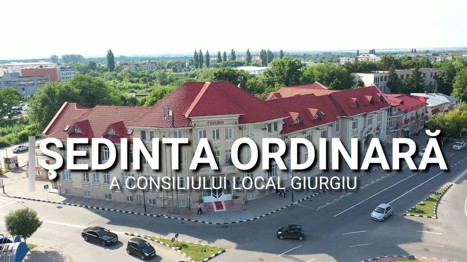 Ședința ordinară a Consiliului Local Giurgiu 27.04.2026