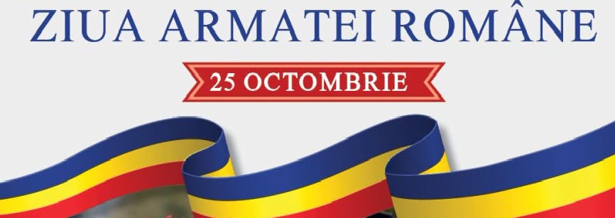PROGRAMUL MANIFESTĂRILOR DEDICATE ZILEI DE DUMINICĂ, 25 OCTOMBRIE 2026, ZIUA ARMATEI ROMÂNE